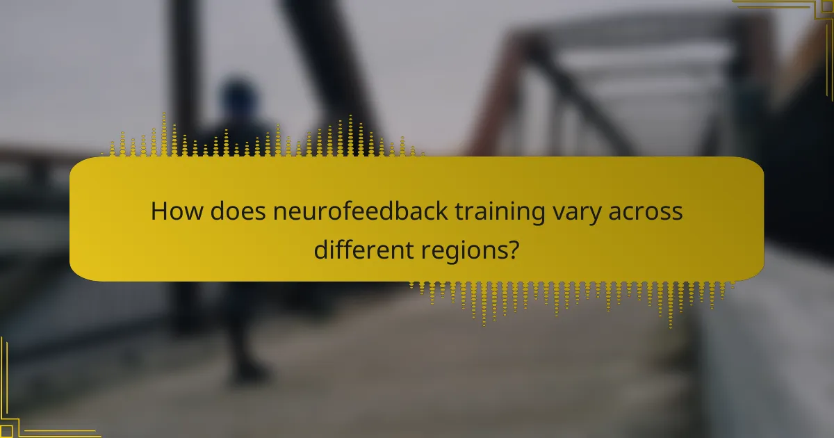 How does neurofeedback training vary across different regions?