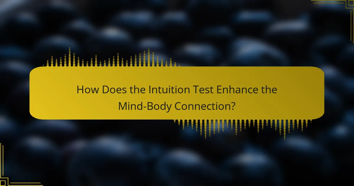 How Does the Intuition Test Enhance the Mind-Body Connection?