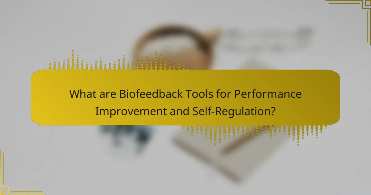 What are Biofeedback Tools for Performance Improvement and Self-Regulation?