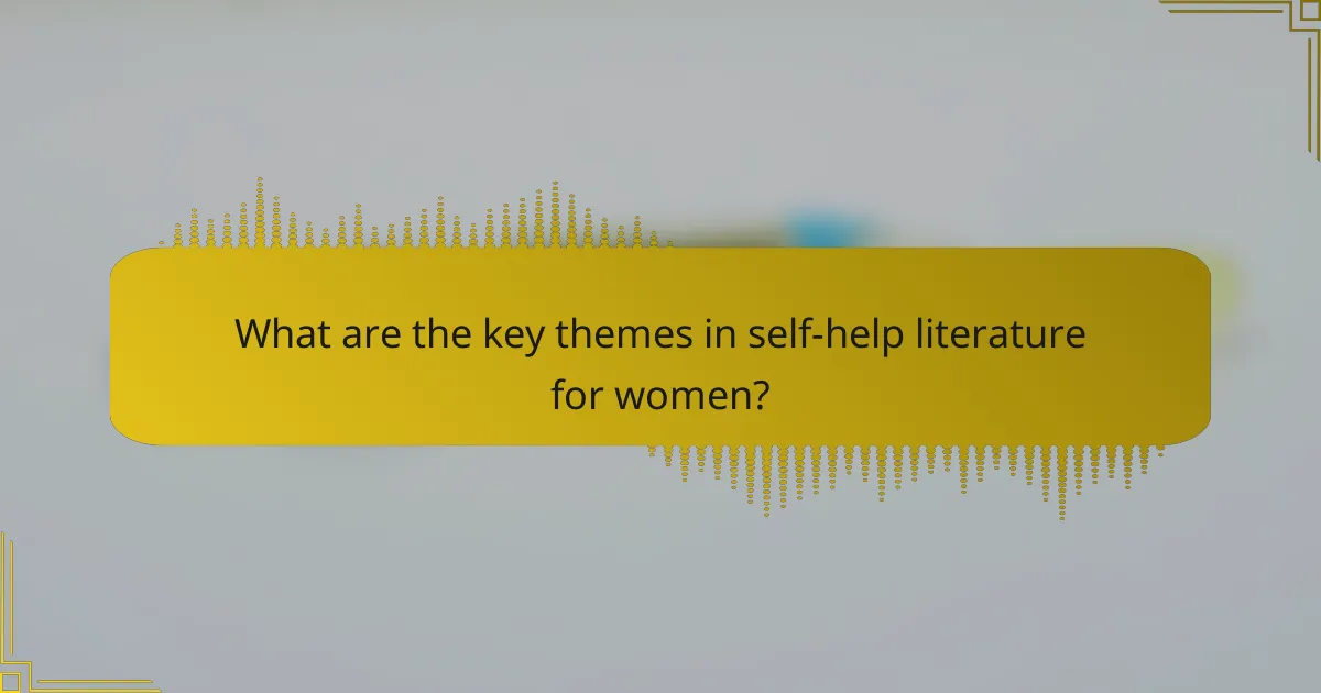 What are the key themes in self-help literature for women?
