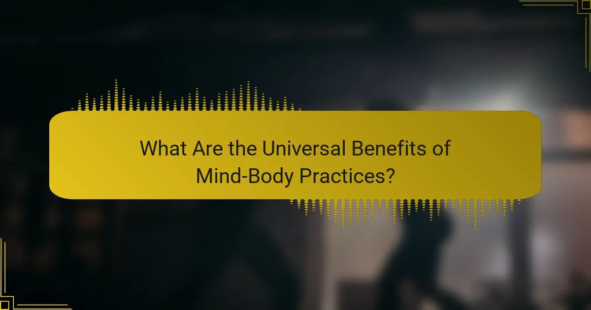 What Are the Universal Benefits of Mind-Body Practices?