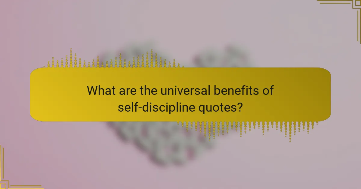 What are the universal benefits of self-discipline quotes?