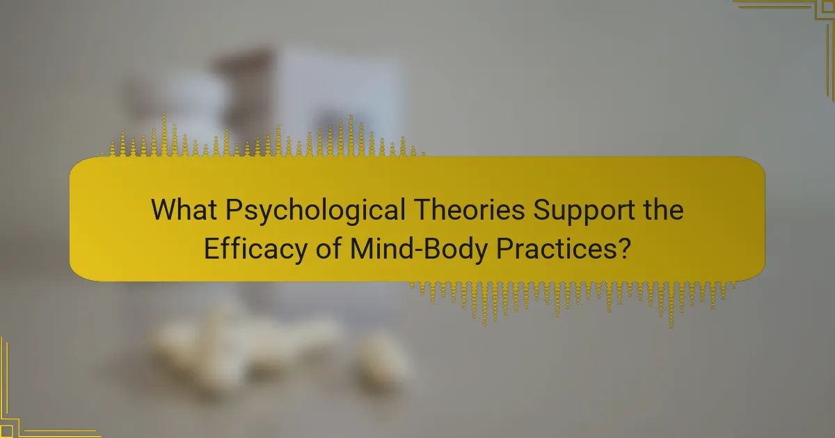 What Psychological Theories Support the Efficacy of Mind-Body Practices?