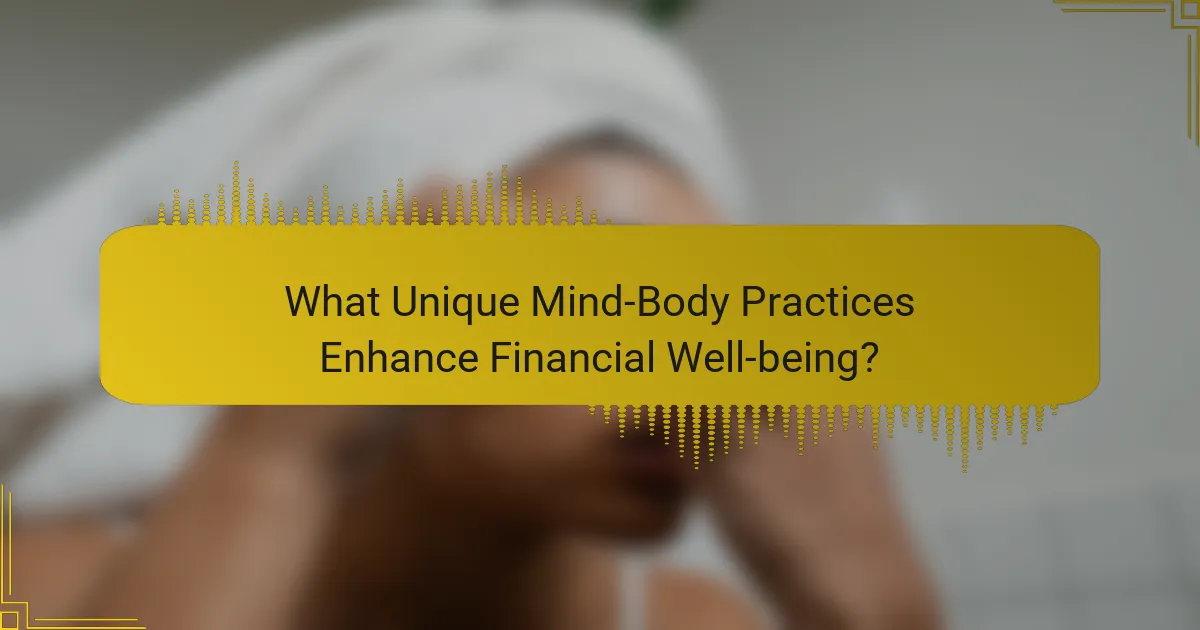 What Unique Mind-Body Practices Enhance Financial Well-being?