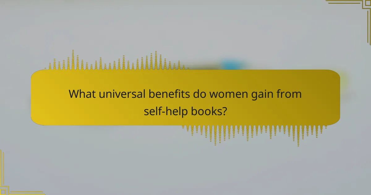 What universal benefits do women gain from self-help books?
